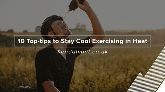 10 Simple Top-tips to Stay Cool While Training in the Heat - Kendal Mint Co®