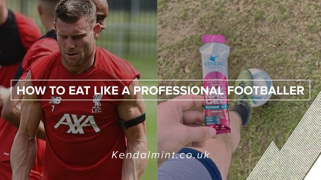 How to eat like a Professional Footballer - Kendal Mint Co®