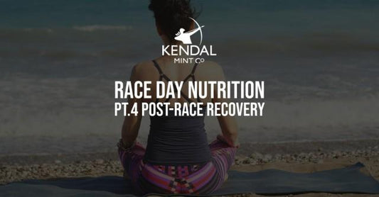 Race Day Nutrition Pt. 4 - Post-race Recovery - Kendal Mint Co®