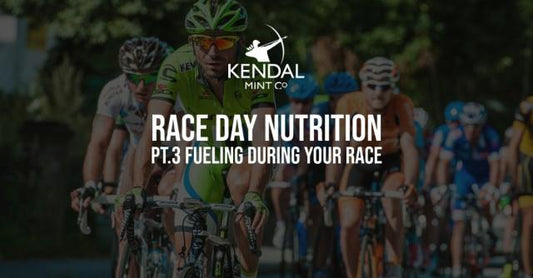 Race Day Nutrition Pt.3 - Fueling during your Race - Kendal Mint Co®