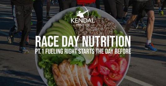 Race Nutrition Pt.1 - Fueling right starts the day before - Kendal Mint Co®