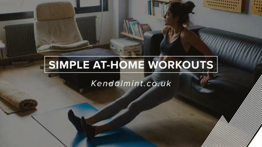 Stuck at home? Simple at-home workouts to keep you Active - Kendal Mint Co®