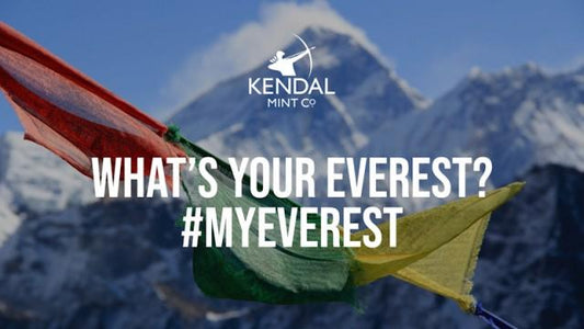 What's Your Everest? Join the movement using #MyEverest - Kendal Mint Co®