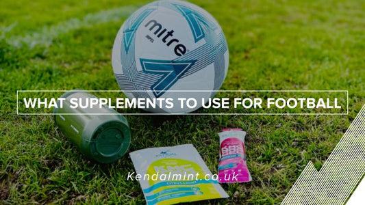 Which supplements should I use for Football and why? - Kendal Mint Co®